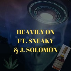 Heavily On ft. Sneaky & J. Solomon