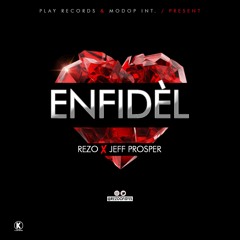 Rezo & Jeff Prosper  - Enfidèl
