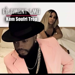 FILAMENT LMG - Kem Soufri Trop! (Sep 2019)