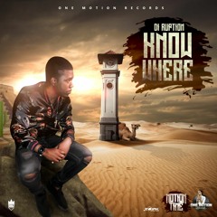 Di - Ruption - Know Where Me A Go