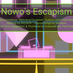 Nowo's Escapism - PA "Melodical Escapism" Custom Level Mashup