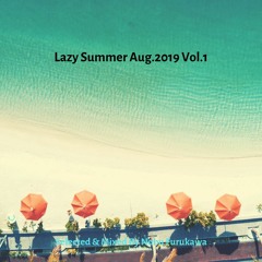 Lazy Summer Aug.2019 Vol.1