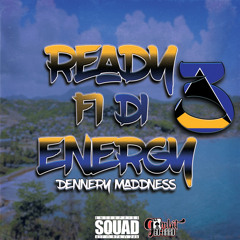 Ready Fi Di Energy 3 (Dennery Madness)