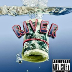 River (Prod. CookUpSkiiny)