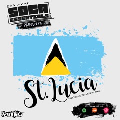 SOCA ESSENTIALS PRESENTS: ST. LUCIA