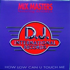 Mix Masters - How Low Can U Touch Me (Fast Eddie Mix)