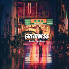 Greatness - (Prod By Doinitbeats)