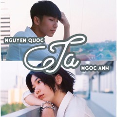 Ta | Ngoc Anh X Nguyen Quoc ( ft. LowFire )
