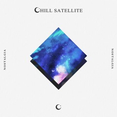 Chill Satellite - Nostalgia