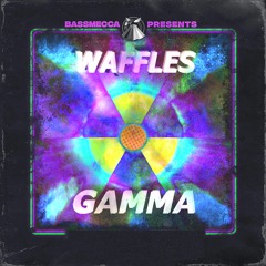 WAFFLES - GAMMA [ FORTHCOMING BASSMECCA ]