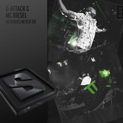 D-Attack & MC Diesel - Memories Never Die