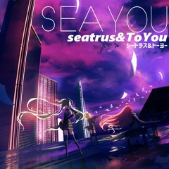 SEA YOU(w/seatrus)