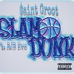 Slam Dunk Ft. RJB Evo