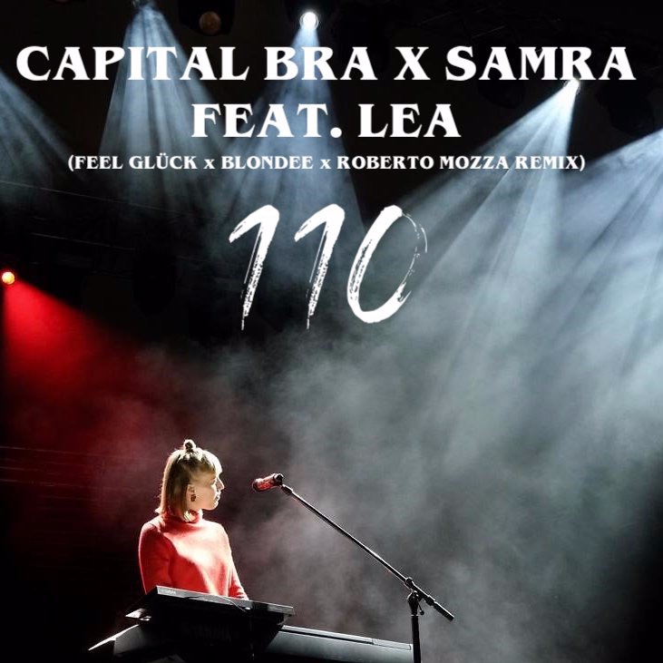 Capital Bra & Samra feat. LEA - 110 (Feel Glück X Blondee & Roberto Mozza Remix)