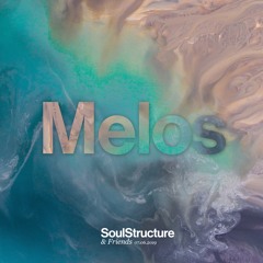 Soulstructure & Friends - Live Mix by MELOS