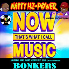 (RnB, Pop, Hip Hop UK, Rap Throwback Edition)BONKERS - ANYTHING GOES PARTY MASHUP MIX 2019