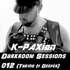 Darkroom Sessions 012 (Taking It Deeper)