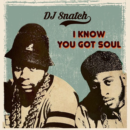 DJ Snatch - I Know You Got Soul