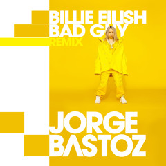 Billie Eilish - bad guy (Jorge Bastoz Remix)