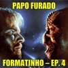 Formatinho #4 - Inimigo Meu e adultos infantilizados