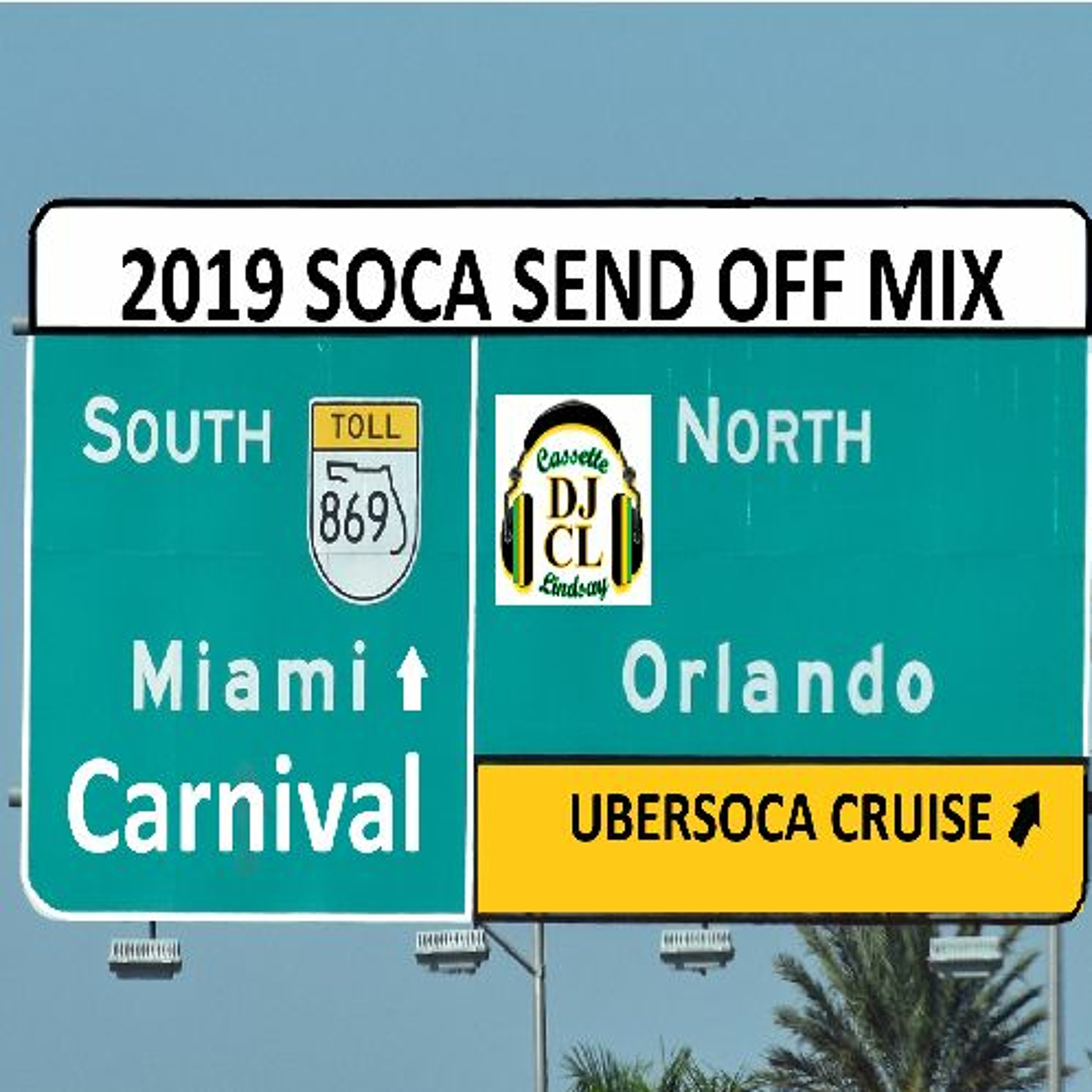 DJ CL 2019 MIAMI CARNIVAL UBERSOCA SEND OFF MIX episode artwork