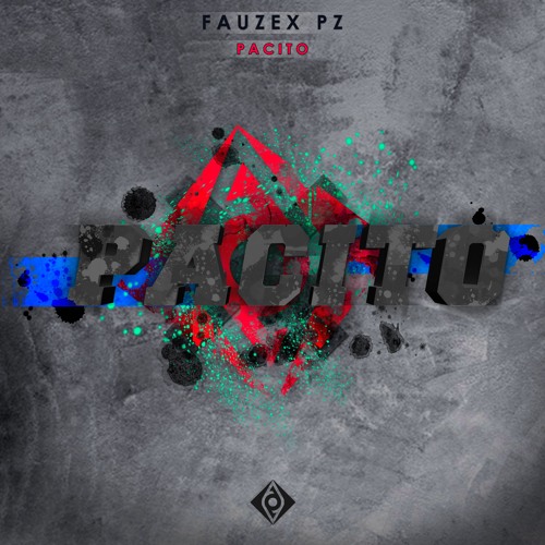 FauzexPZ - Pacito (Original Mix)