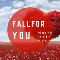 Matty Ice Ft mac - fall for you
