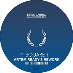 FREE DOWNLOAD_Paul Kalkbrenner - Square 1 (Artem Ready's Rework)