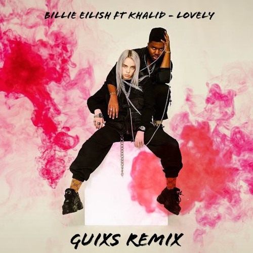 Billie Eilish Lovely Ft Khalid Guixs Remix Spinnin Records