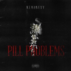 KeMoneyy Pill Problems  (Beat By Chichi$)