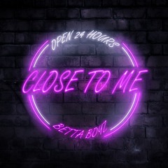 Close to Me