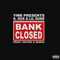 @YWB_KHus & Lil Duke (prod. 100yrd + BUKU!)