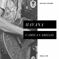 Camila Cabella - Havana (Skull Kid Guitar)