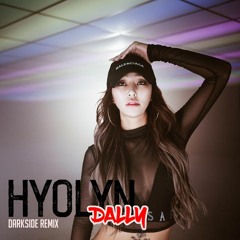 효린(HYOLYN) - 달리(Dally)Remix
