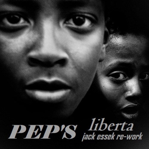 FREE DL Pep's - Liberta (Jack Essek Re - Work)