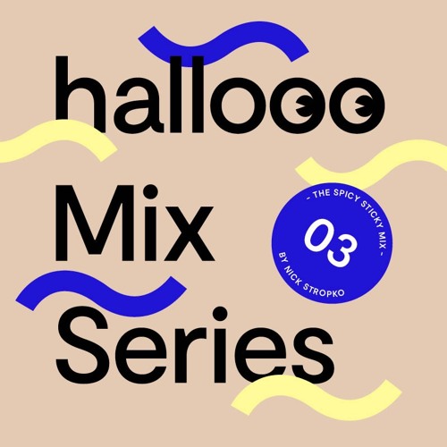 Hallooo Mix Series No. 3 - Nick Stropko