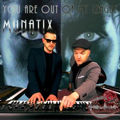 Munatix - You Are Out of My League [Mr.G Remix]