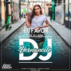 EL FAVOR (REMIX) - SECH ✘ NICKY JAM ✘ LUNAY ✘ FARRUKO ✘ HERNANCITO DJ FT DJ JUAN