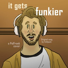 It Gets Funkier (Vulfpeck Cover)