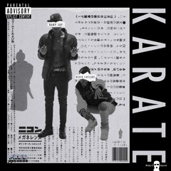 Karate ft. Baby Jay and Reese LAFLARE (prod. Slade Da Monsta)