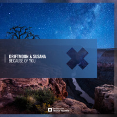 Driftmoon & Susana - Because of You [OUT NOW]