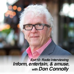 Radio Interviewing | Inform, entertain, and amuse, with Don Connolly