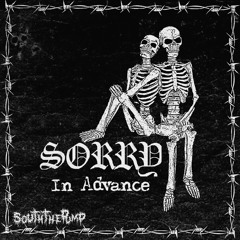 Sorry In Advance [PRD. GRP]