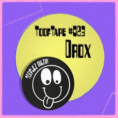 ToofTape #023 - Drox