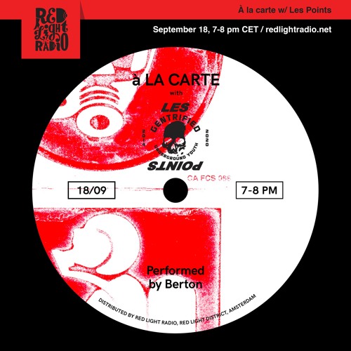 Stream À la carte 10 w/ Les Points @ Red Light Radio 18-09-2019 by Berton |  Listen online for free on SoundCloud
