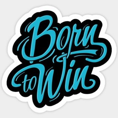 Born To Win
