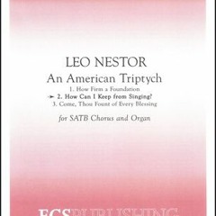 How Can I Keep from Singing? by Leo Nestor