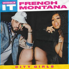 French Montana - Wiggle It ft. City Girls (Frizza Remix)