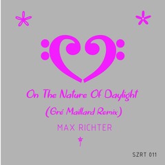 Max Richter - On The Nature Of Daylight (Gré Maillard Remix)