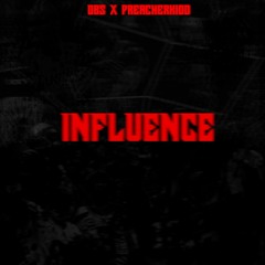 INFLUENCE - OBS X PREACHERKIDD